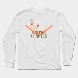 Just One More Chapter Long Sleeve T-Shirt